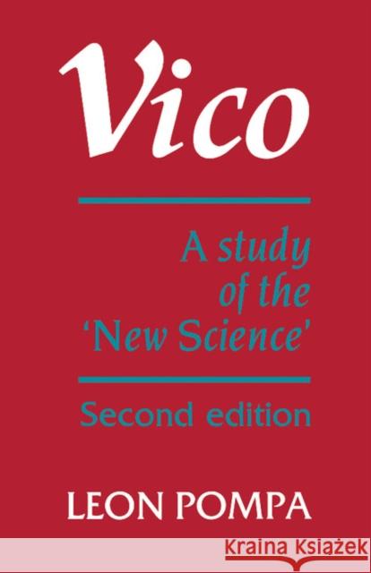 Vico: A Study of the 'New Science' Pompa, Leon 9780521388719 Cambridge University Press