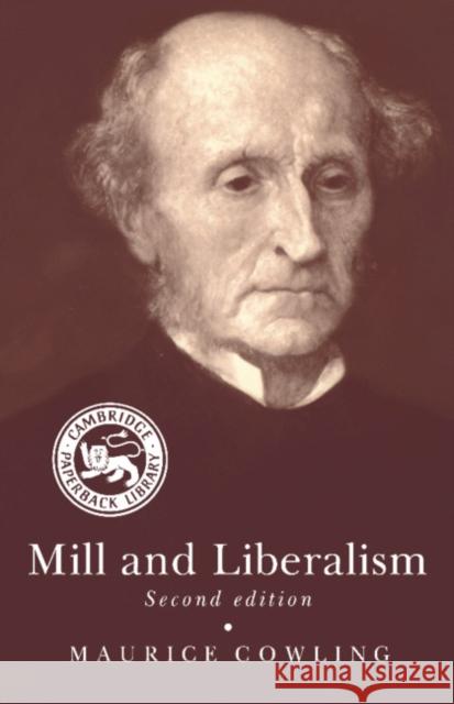 Mill and Liberalism Maurice Cowling 9780521388726 Cambridge University Press