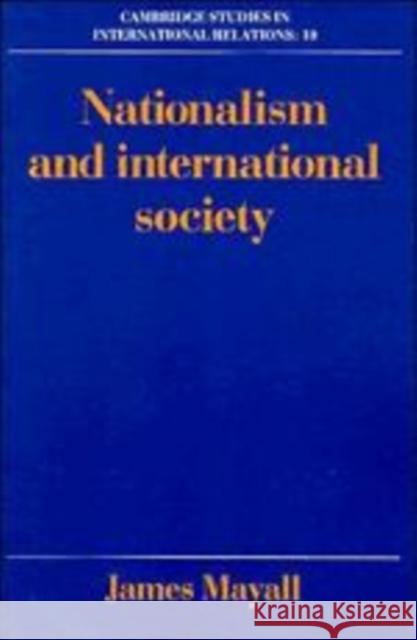 Nationalism and International Society James Mayall 9780521389617