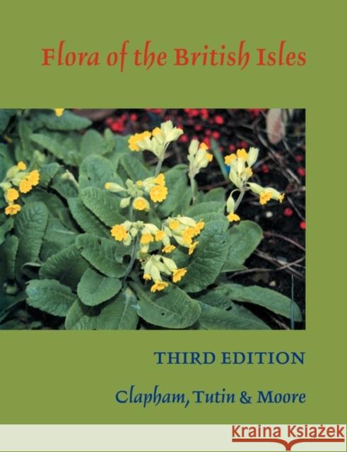 Flora of the British Isles The Late T. Tutin D. M. Moore A. R. Clapham 9780521389747 Cambridge University Press