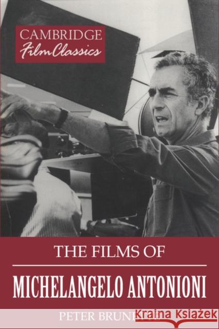 The Films of Michelangelo Antonioni Peter Brunette 9780521389921 Cambridge University Press