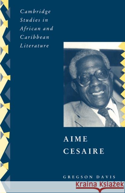 Aimé Césaire Davis, Gregson 9780521390729 Cambridge University Press