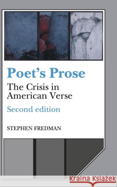 Poet's Prose: The Crisis in American Verse Fredman, Stephen 9780521390989 CAMBRIDGE UNIVERSITY PRESS
