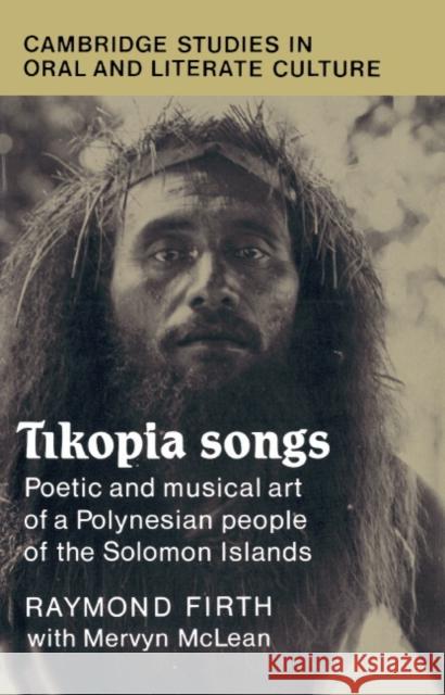 Tikopia Songs Firth, Raymond 9780521391290 Cambridge University Press