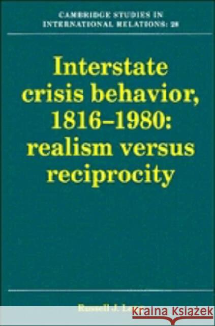 Interstate Crisis Behavior, 1816-1980 Russell J. Leng 9780521391412 Cambridge University Press