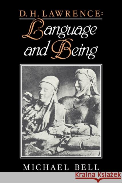 D. H. Lawrence: Language and Being Michael Bell 9780521392006 Cambridge University Press
