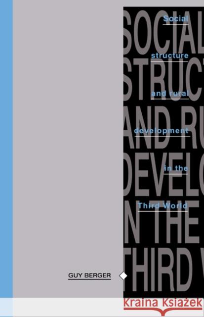 Social Structure and Rural Development in the Third World Guy Berger 9780521392587 Cambridge University Press