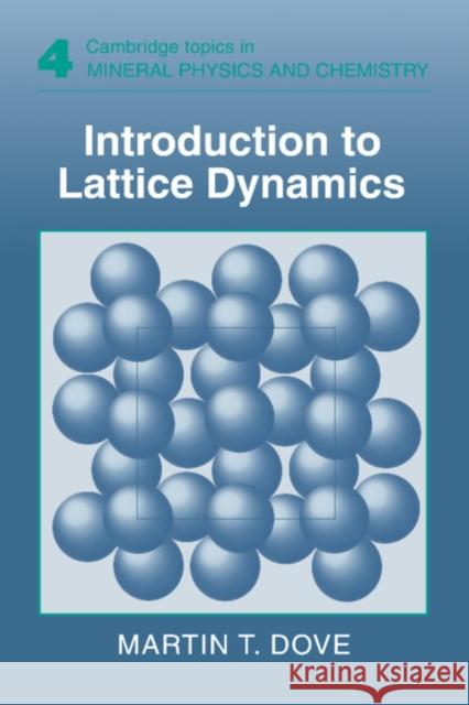 Introduction to Lattice Dynamics Martin T. Dove Andrew Putnis Robert C. Liebermann 9780521392938 Cambridge University Press
