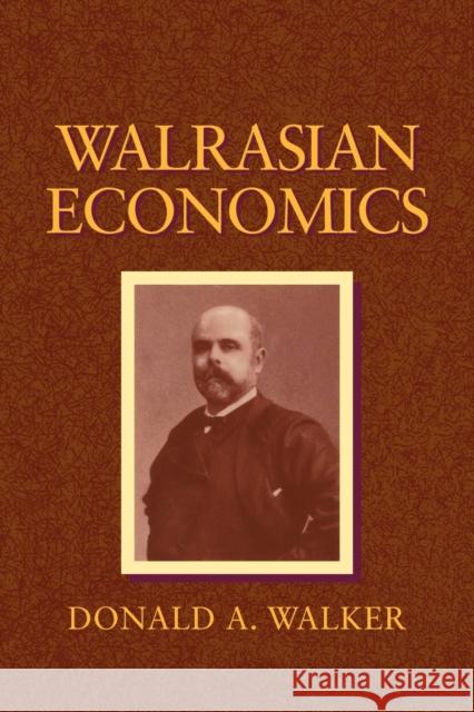 Walrasian Economics Donald A. Walker 9780521394086 Cambridge University Press
