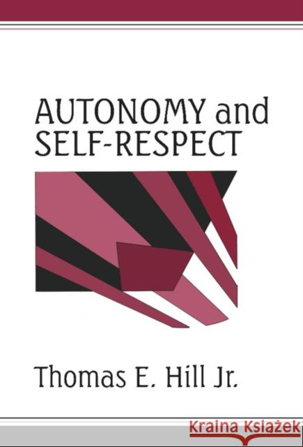 Autonomy and Self-Respect Thomas English Hill 9780521394642