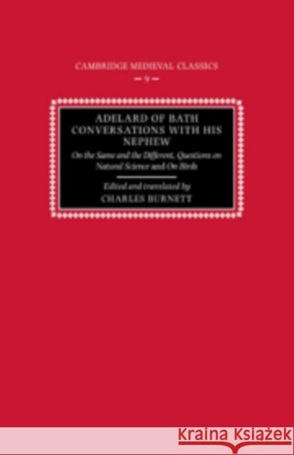 Adelard of Bath, Conversations with His Nephew Burnett, Charles 9780521394710