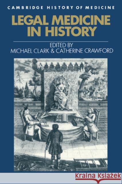 Legal Medicine in History Michael Clark Catherine Crawford Charles Rosenberg 9780521395144 Cambridge University Press