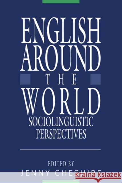 English Around the World: Sociolinguistic Perspectives Cheshire, Jenny 9780521395656 Cambridge University Press