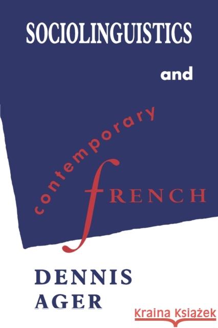 Sociolinguistics and Contemporary French Dennis Ernest Ager 9780521397308 Cambridge University Press