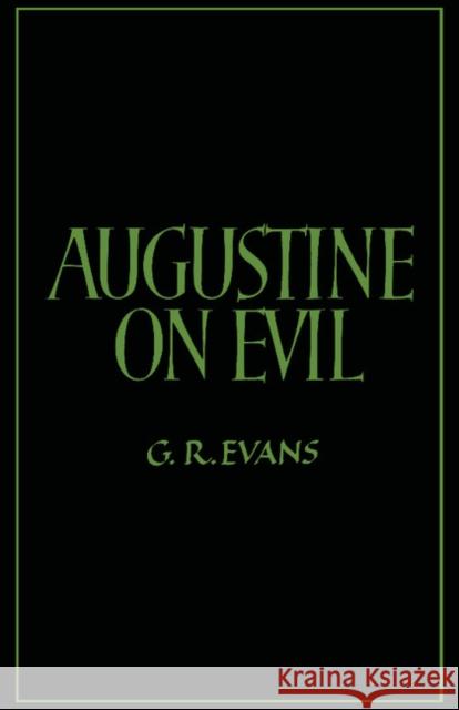 Augustine on Evil G. R. Evans 9780521397438 Cambridge University Press