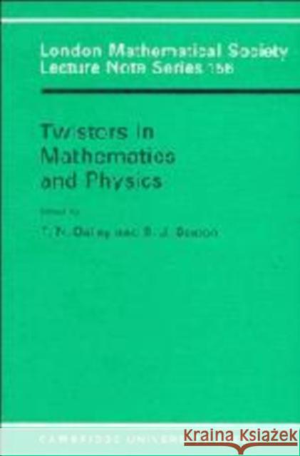 Twistors in Mathematics and Physics T. N. Bailey R. J. Baston N. J. Hitchin 9780521397834 Cambridge University Press