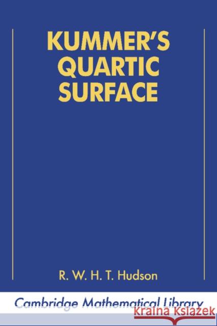Kummer's Quartic Surface R. W. H. T. Hudson W. Barth H. F. Baker 9780521397902 Cambridge University Press