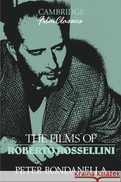 The Films of Roberto Rossellini Peter Bondanella Ray Carney 9780521398664 Cambridge University Press
