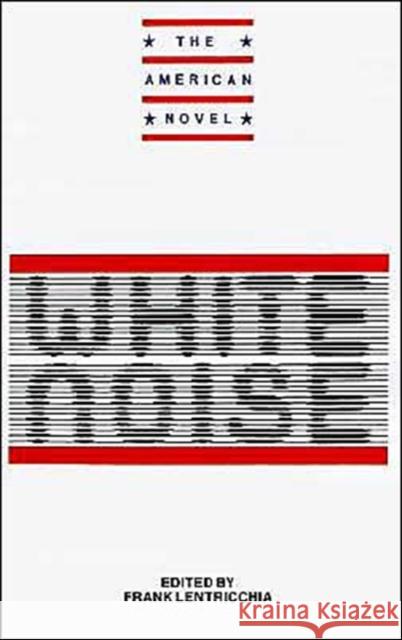New Essays on White Noise Frank Lentricchia Frank Lentricchia 9780521398930 Cambridge University Press