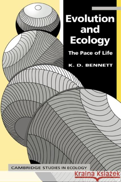 Evolution and Ecology: The Pace of Life Bennett, K. D. 9780521399210 Cambridge University Press