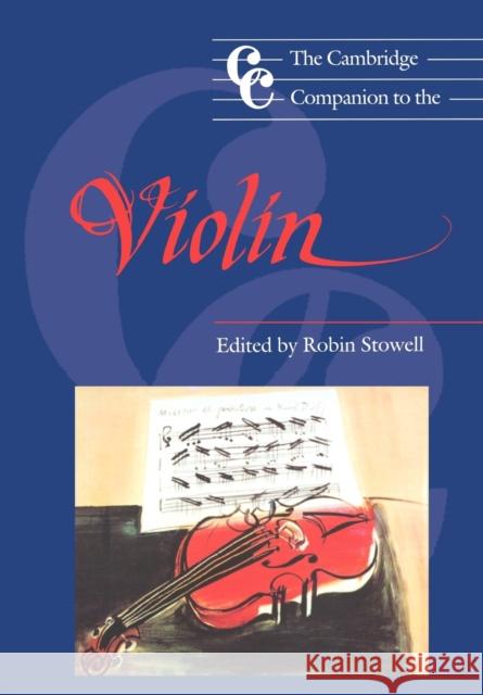 The Cambridge Companion to the Violin Robin Stowell 9780521399234