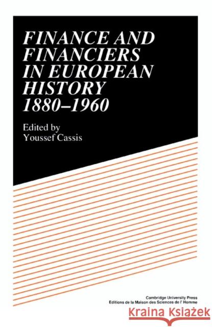 Finance and Financiers in European History 1880-1960 Youssef Cassis 9780521400244 Cambridge University Press