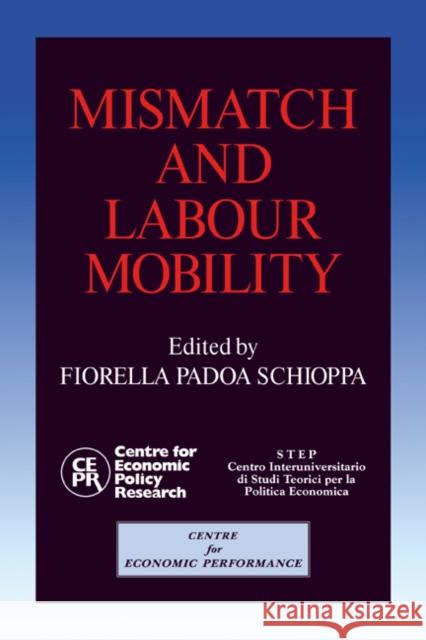 Mismatch and Labour Mobility Fiorella Padoa Schioppa, La Sapienza and the Libra Universita Internazionale Degli Studi Sociale 9780521402439