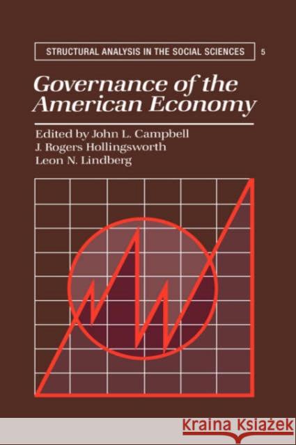 Governance of the American Economy John L. Campbell J. Rogers Hollingsworth Leon N. Lindberg 9780521402576