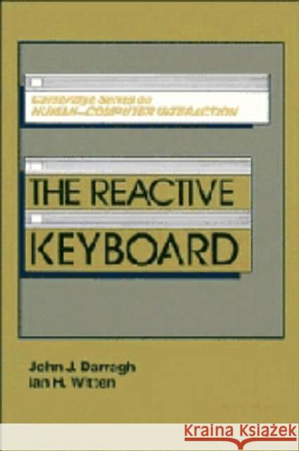The Reactive Keyboard John J. Darragh J. Long Ian H. Witten 9780521403757 Cambridge University Press
