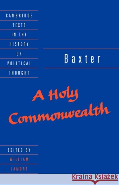 Baxter: A Holy Commonwealth Richard Baxter 9780521405188 CAMBRIDGE UNIVERSITY PRESS