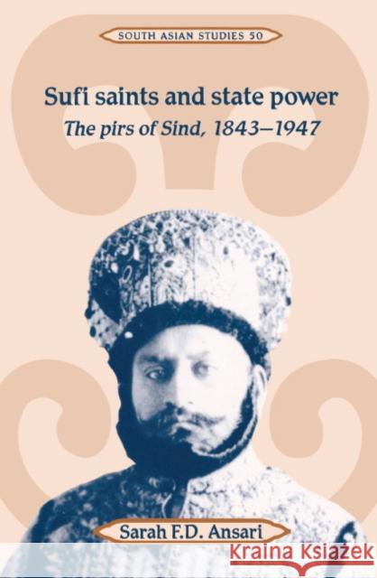 Sufi Saints and State Power: The Pirs of Sind, 1843 1947 Ansari, Sarah F. D. 9780521405300 Cambridge University Press