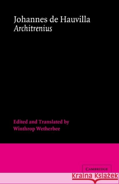 Johannes de Hauvilla: Architrenius Johannes Hauvilla Johannes                                 Winthrop Wetherbee 9780521405430 Cambridge University Press