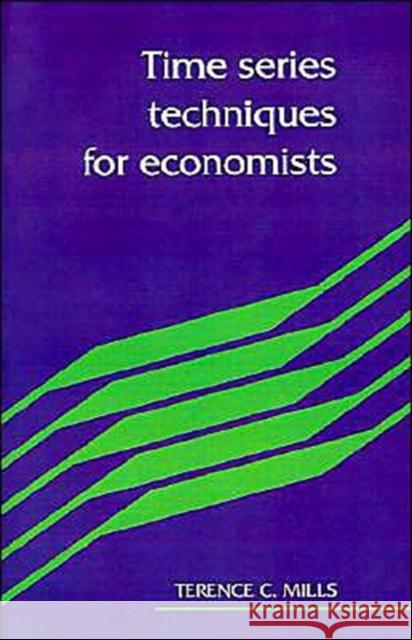 Time Series Techniques for Economists Terence Mills 9780521405744 Cambridge University Press