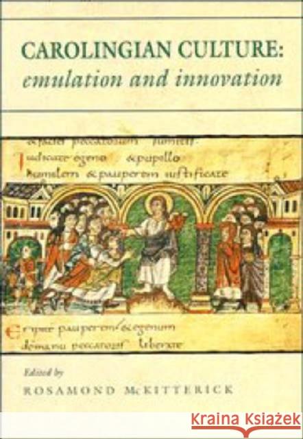 Carolingian Culture: Emulation and Innovation McKitterick, Rosamond 9780521405867