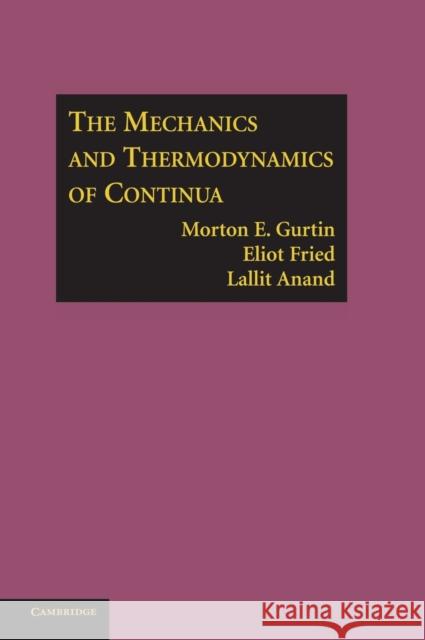 The Mechanics and Thermodynamics of Continua Morton E. Gurtin 9780521405980