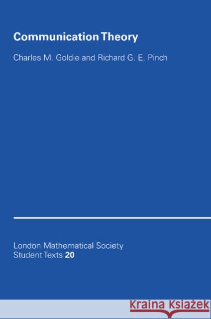 Communication Theory C. M. Goldie Richard G. E. Pinch 9780521406062 Cambridge University Press