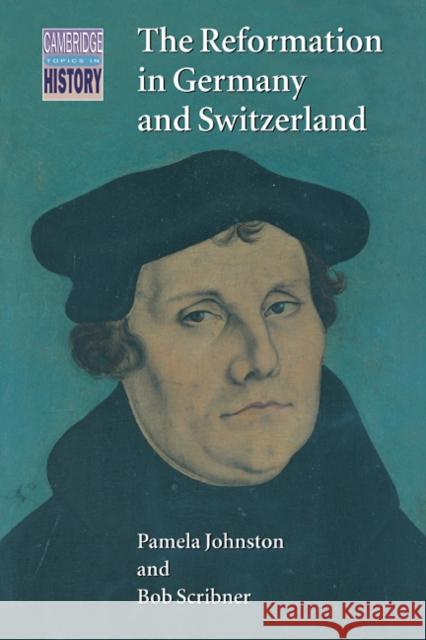 The Reformation in Germany and Switzerland Pamela Johnston 9780521406079