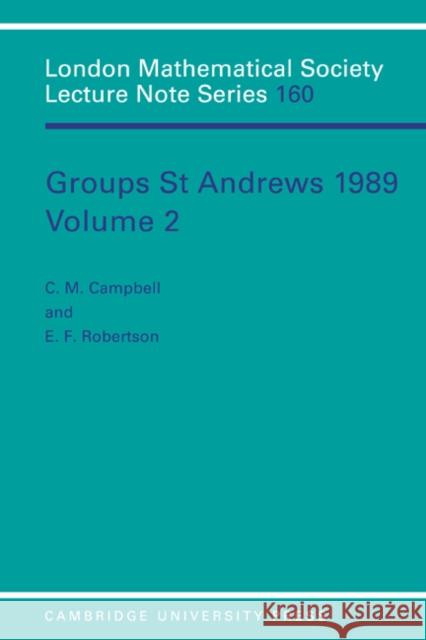 Groups St Andrews 1989: Volume 2 C. M. Campbell E. F. Robertson N. J. Hitchin 9780521406697 Cambridge University Press