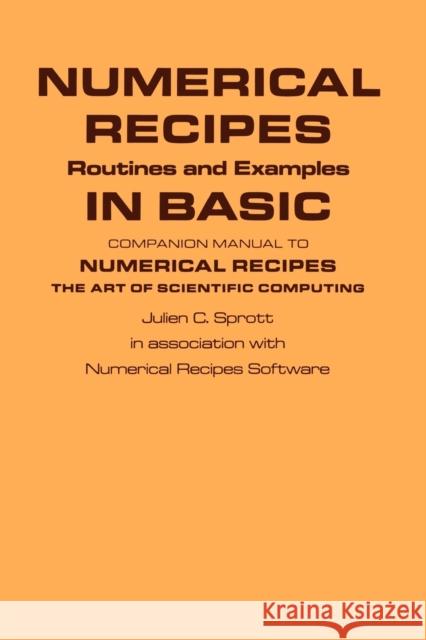 Numerical Recipes Routines and Examples in Basic (First Edition) Sprott, Julien C. 9780521406895 Cambridge University Press