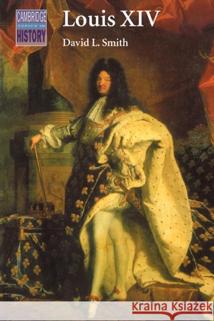 Louis XIV David L. Smith 9780521406994 0