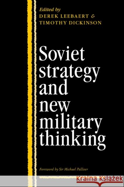 Soviet Strategy and the New Military Thinking Derek Leebaert Timothy Dickinson 9780521407694 Cambridge University Press