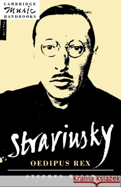 Stravinsky: Oedipus Rex Stephen Walsh Julian Rushton 9780521407786 Cambridge University Press