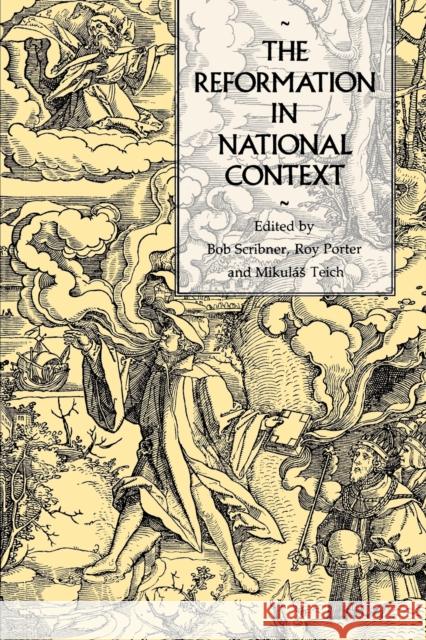 The Reformation in National Context Bob Scribner Mikulas Teich Roy Porter 9780521409605 Cambridge University Press