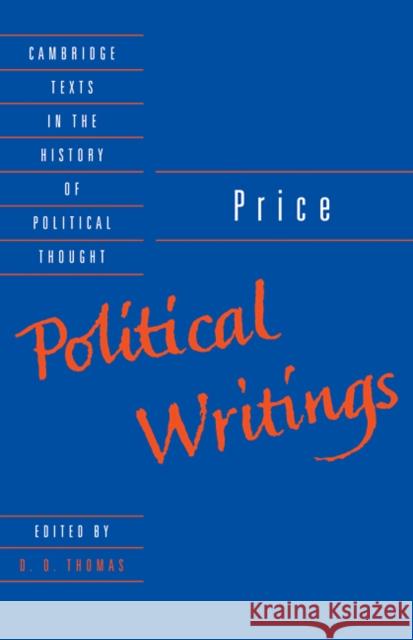 Price: Political Writings Richard Price D. O. Thomas Raymond Geuss 9780521409698 Cambridge University Press