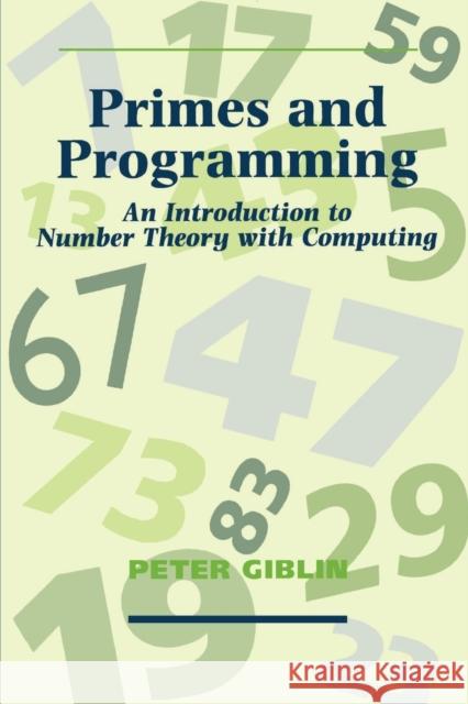 Primes and Programming: An Introduction to Number Theory with Computing Giblin, Peter J. 9780521409889 Cambridge University Press