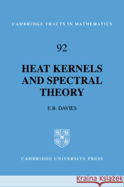 Heat Kernels and Spectral Theory E. B. Davies 9780521409971 Cambridge University Press