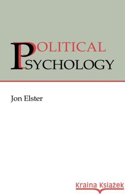 Political Psychology Jon Elster 9780521411103 CAMBRIDGE UNIVERSITY PRESS