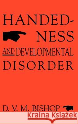 Handedness and Developmental Disorder D. V. M. Bishop (University of Manchester) 9780521411950 Cambridge University Press