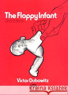 The Floppy Infant Victor Dubowitz (Hammersmith Hospital) 9780521412032 Cambridge University Press