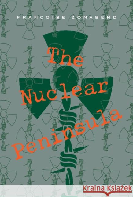 The Nuclear Peninsula Francoise Zonabend 9780521413213 CAMBRIDGE UNIVERSITY PRESS